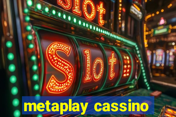metaplay cassino